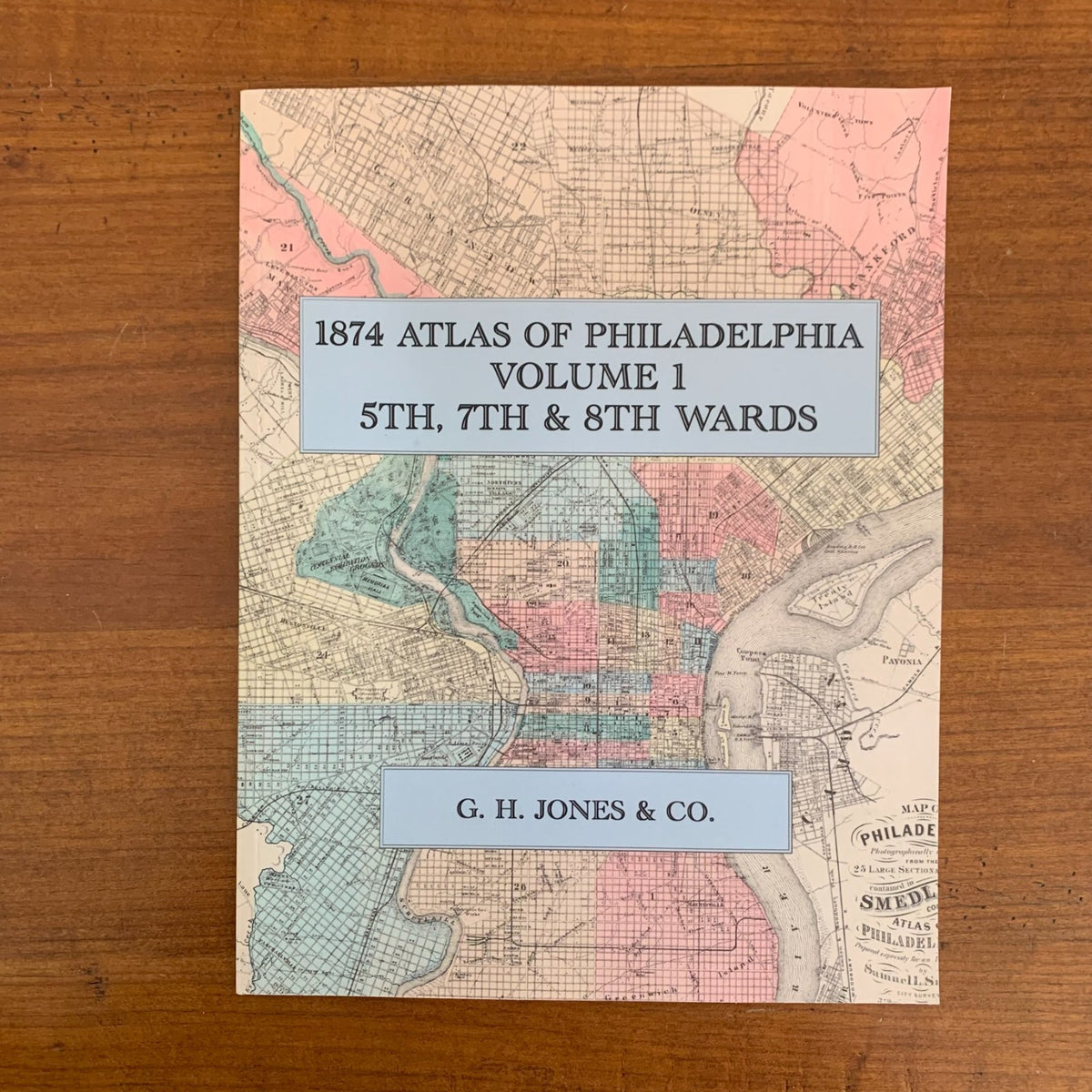 1874 Atlas of Philadelphia, Volume 1: 5th, 7th and 8th Wards