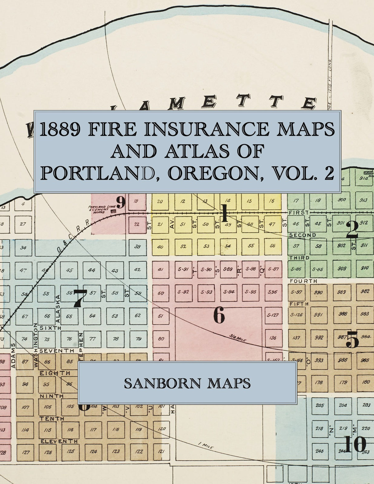 1889 Fire Insurance Maps and Atlas of Portland, Oregon, Volume 2