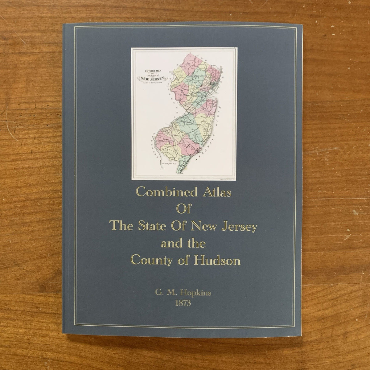 1873 Combined Atlas Of The State Of New Jersey and the County Hudson