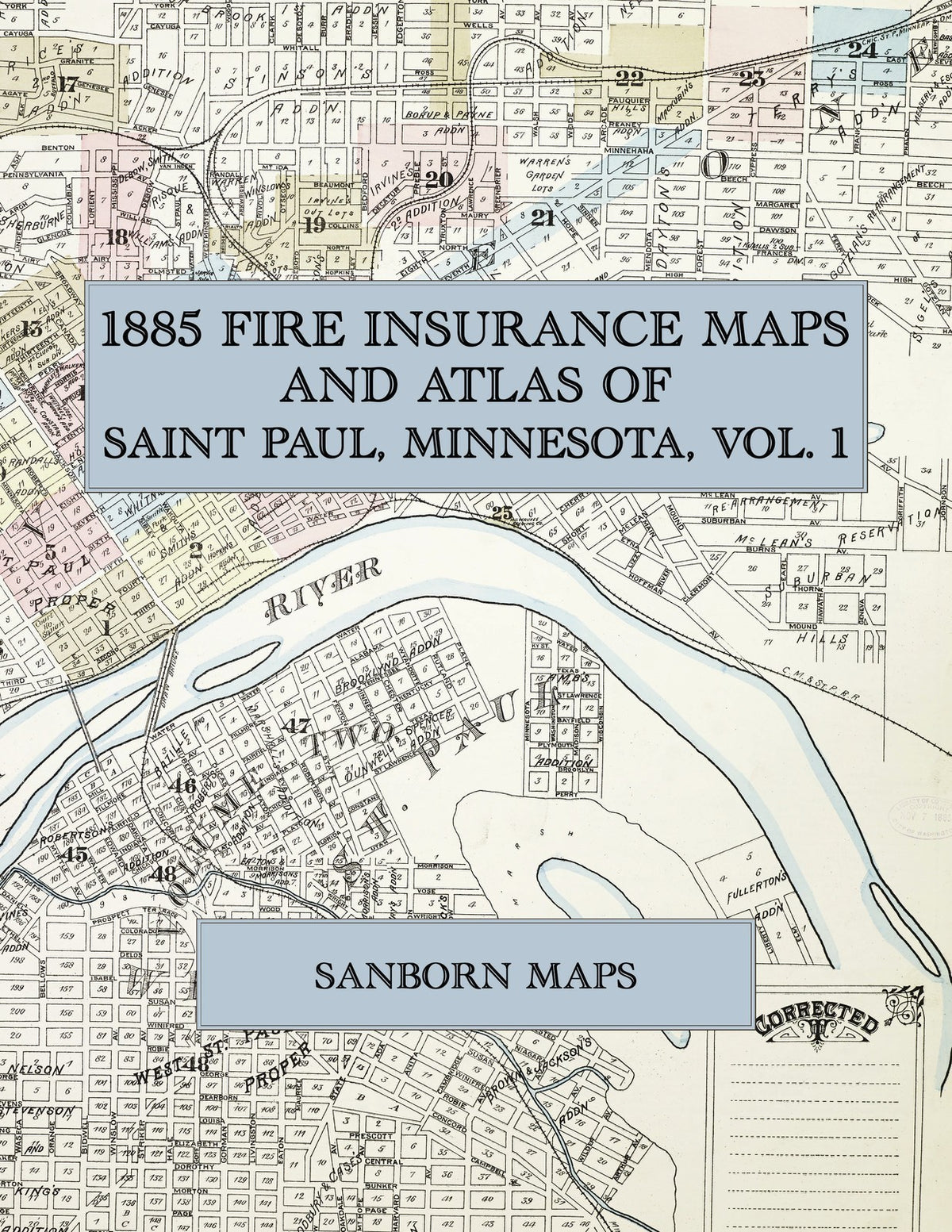 1885 Fire Insurance Maps and Atlas of Saint Paul, Minnesota, Volume 1