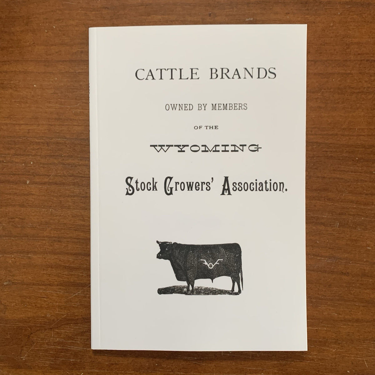 1882 Cattle Brands Owned By Members Of The Wyoming Stock Growers
