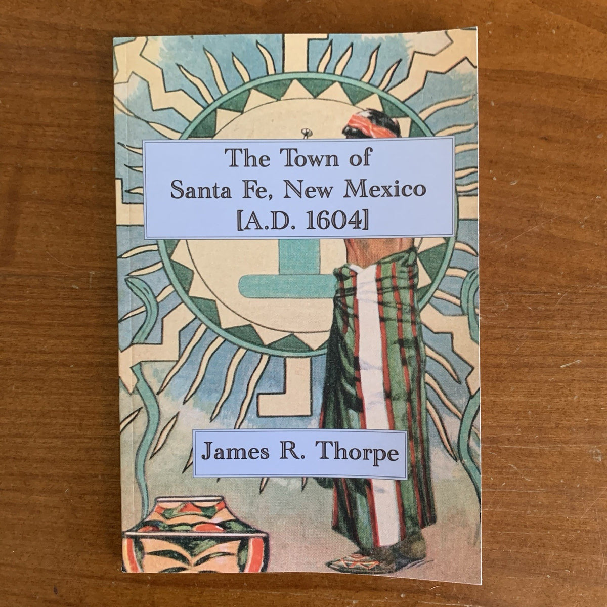 1921 The Town of Santa Fe, New Mexico Guide to the Oldest Capital